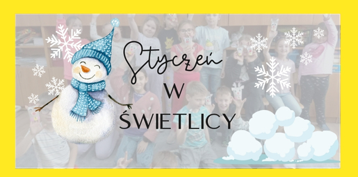 Styczeń w świetlicy 2026