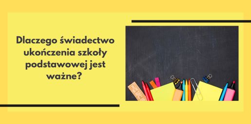 Świadectwo ukończenia szkoły podstawowej jest ważne